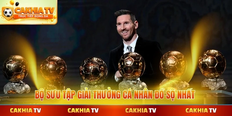 Bộ sưu tập giải thưởng cá nhân đồ sộ nhất mọi thời mọi cầu thủ