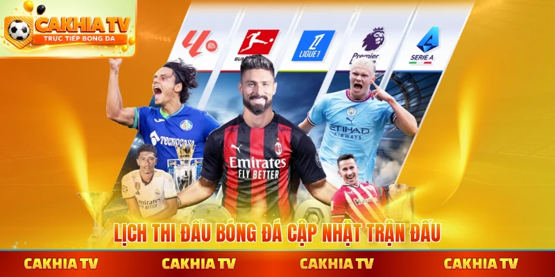 Lịch thi đấu bóng đá cập nhật trận đấu mọi nơi đất Mỹ
