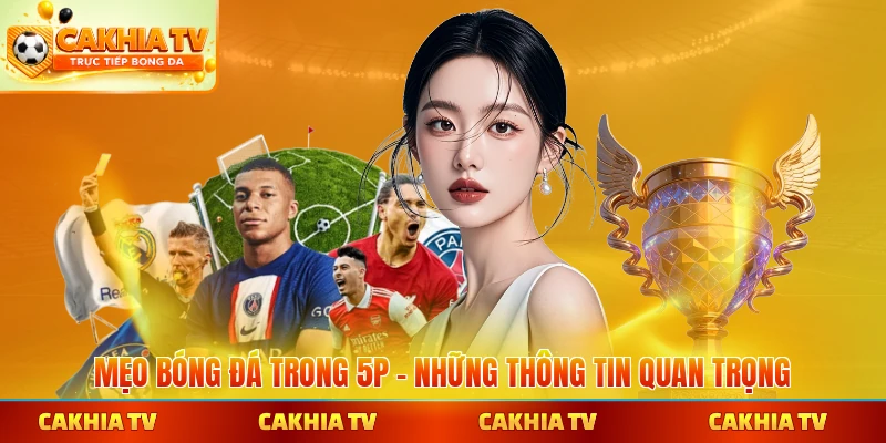 Mẹo bóng đá trong 5p Cakhiatv