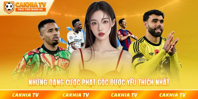 Những dạng cược phạt góc được yêu thích nhất