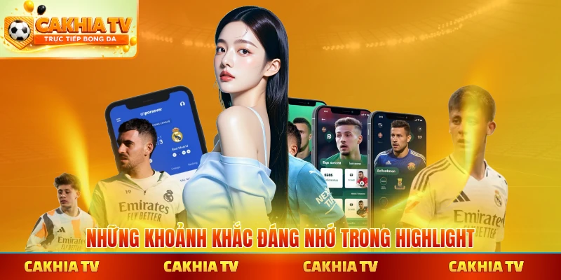Những khoảnh khắc đáng nhớ trong HightLight bóng dá