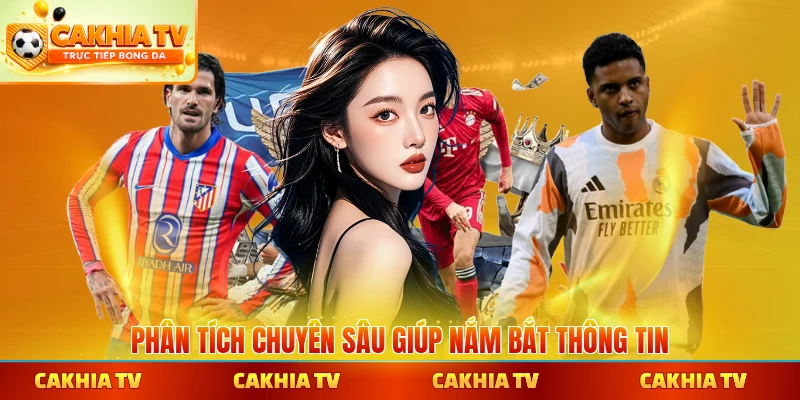 Phân tích chuyên sâu giúp nắm bắt thông tin