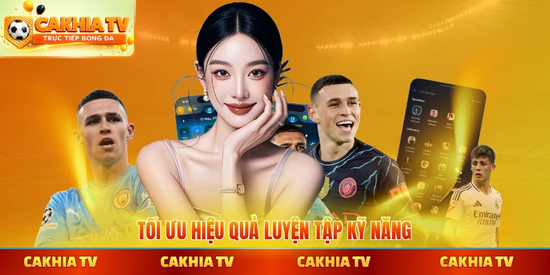 Tối ưu hiệu quả luyện tập kỹ năng