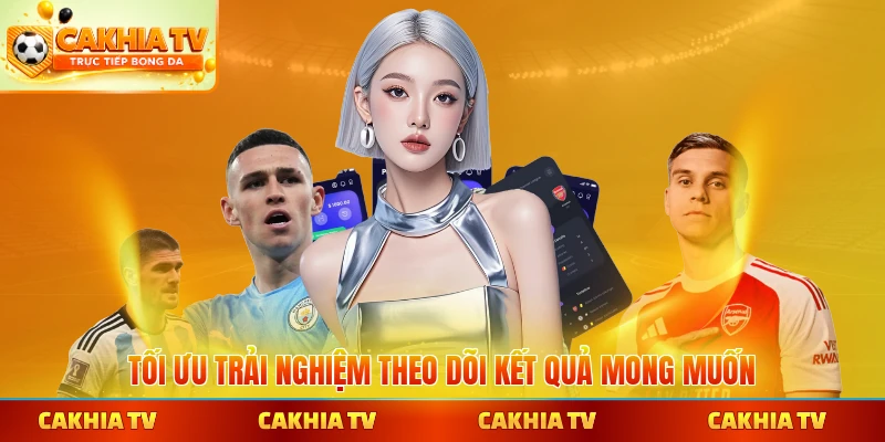 Tối ưu trải nghiệm theo dõi kết quả mong muốn đặt ra